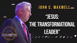 Dr John C Maxwell quotJESUS THE TRANSFORMATIONAL LEADERquot [upl. by Mert]