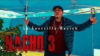 Nacho 3 × La Guerrilla Musick [upl. by Anytsyrk]