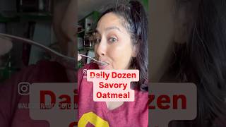 Daily dozen savory oatmeal DailyDozenBreakfast DailyDozen SavoryOatmeal [upl. by Yentruocal]