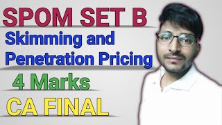 Skimming and Penetration Pricing SPOM SET B  CA FINAL SPOM SET B  Pricing Strategy [upl. by Ardnajela]