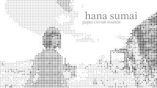 hana sumai  papez circuit sounds 8bit xsiyl reprise [upl. by Saturday649]