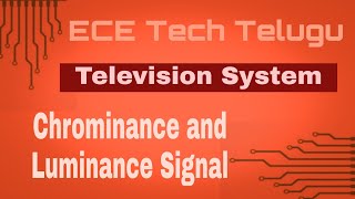 chrominance signal and luminance signal explanation with block diagram in Telugu chrominancesignal [upl. by Norvan]