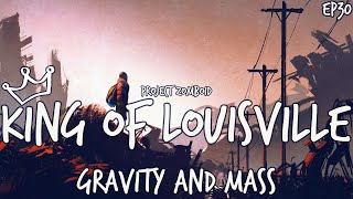 Project Zomboid King of Louisville  Gravity and Mass  EP30 [upl. by Naniac682]