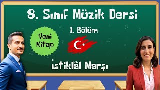 8 Sınıf Müzik Dersi  1 Bölüm  İstiklal Marşı Yeni Kitap [upl. by Cody]