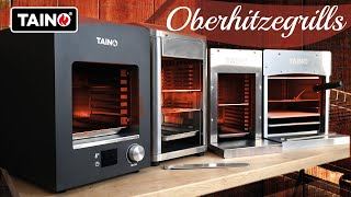 TAINO Oberhitzegrills Vorstellung Vergleich Hochleistungsgrill Elektro und Gas [upl. by Adlaremse]