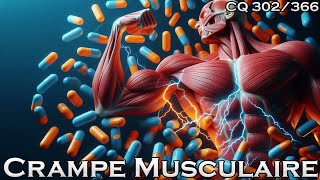 La Crampe Musculaire  CQ302 [upl. by Dweck]