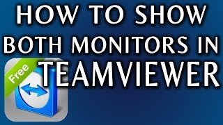 TeamViewer How To Show Both Monitors In TeamViewer [upl. by Laurin]