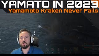 Yamato In 2023  Yamamoto Kraken Never Fails [upl. by Ailekahs]