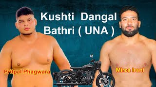 Live Pritpal Phagwara VS Mirza Irani Kushti Dangal Bathri  UNA  Himachal Pardesh [upl. by Teteak291]