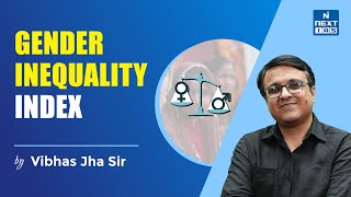 Gender Inequality Index  Vibhas Jha Sir  Economy  UPSC NEXT IAS [upl. by Barsky805]