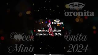 Weekend Coronita Minimal mix 🔥 Bolondos Coronita 2024 [upl. by Asilanom477]