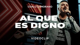 Coalo Zamorano  Al Que Es Digno Vídeo Oficial [upl. by Bundy]