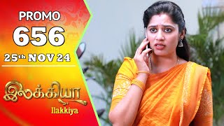 Ilakkiya Serial  Episode 656 Promo  Shambhavy  Nandan  Sushma Nair  Saregama TV Shows Tamil [upl. by Butch138]