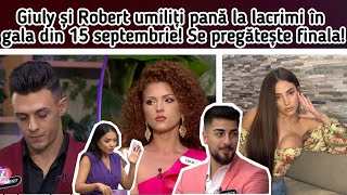 Giuly și Robert umiliți pană la lacrimi în gala din 15 septembrie🤯Se pregătește finala🙆‍♂️ [upl. by Tezzil865]