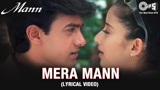 Mera Mann Lyrical Video  Aamir Khan  Manisha Koirala  Udit N Alka Y  Mann Movie  Tips [upl. by Dicks]