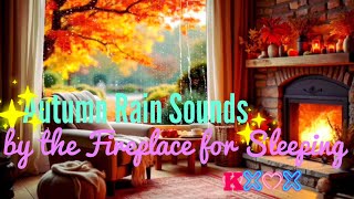 Autumn Rain Sounds by the Fireplace for Sleeping 🌧️ Rain and Crackling Fire in Cozy Living Space🔥🍁🌞 [upl. by Selrahc]