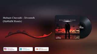 Mohsen Chavoshi  Divooneh HaMidM Remix [upl. by Onairam]