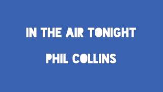 Phil Collins  In The Air Tonight Lyrics [upl. by Stefan]