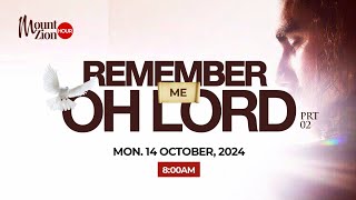 REMEMBER ME OH LORD PART 2 MOUNT ZION HOUR [upl. by Ecile]