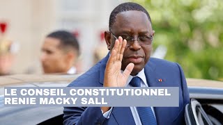 URGENT Le conseil constitutionnel annule la décision de Macky Sall [upl. by Araed246]