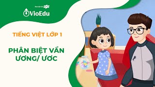 VioEdu TV Tiếng Việt lớp 1 Phân biệt vần ương ươc [upl. by Kelila697]