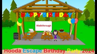 Walkthrough Hooda Escape Birthday Party 2024 [upl. by Eilra]