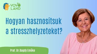 Prof Dr Bagdy Emőke  Hogyan hasznosítsuk a stresszhelyzeteket  VovoLand Talks [upl. by Sands]