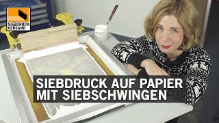 Siebdruck auf Papier mit Siebschwingen und PapyroPrint Siebdruckfarbe [upl. by Ihcur]