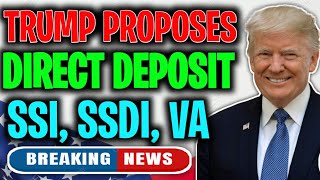 TRUMP PROPOSES SOCIAL SECURITY DIRECT DEPOSITS COMING VERY SOON FOR ALL SSI SSDI VA SENIORS [upl. by Acirema]