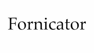 How to Pronounce Fornicator [upl. by Cortie]