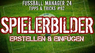 Fussball Manager 24  62 Tipps amp Tricks ▪️ Spielerbilder [upl. by Ynoffit]