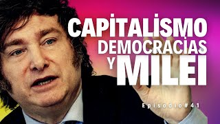 CAPITALISMO DEMOCRACIAS Y MILEI [upl. by Neerak582]