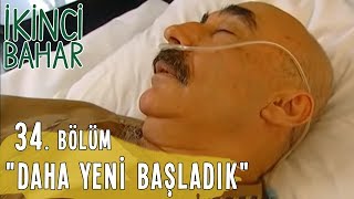 İkinci Bahar 34 Bölüm Daha Yeni Başladık [upl. by Aufa489]