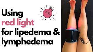 Red Light Therapy for Lipedema and Lymphedema [upl. by Mmada]