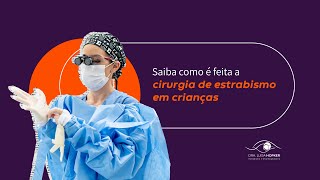 Cirurgia de estrabismo em crianças saiba tudo sobre o procedimento  Dra Luisa Hopker [upl. by Milton519]