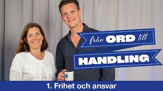 FRÅN ORD TILL HANDLING 1 Frihet och ansvar [upl. by Dombrowski529]