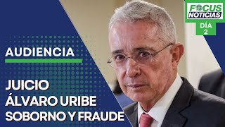 EN VIVO  Audiencia JUICIO Expresidente ÁLVARO URIBE Por SOBORNO y FRAUDE Procesal Día 2 FocusNoti [upl. by Robinia]