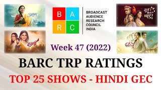 BARC TRP Ratings Week 47 2022  TOP 25 Shows [upl. by Bohman]