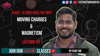 Moving Charges amp Magnetism Part2 by Vijay Sir  Class 12 physics  JEENEET  Lotus Study Center [upl. by Celestia]