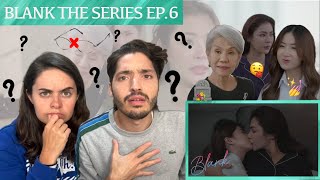 BLANK THE SERIES เติมคำว่ารักลงในช่องว่าง SS1 EPISODE 6 REACTION OMG 🤯🔥 [upl. by Sheeran]