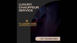 LUXY CHAUFFEUR SERVICE  TJ LUXURY CARS DUBAI [upl. by Noeht796]