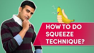 How to do Squeeze Technique  Start and Stop Technique for Premature Ejaculation [upl. by Ostap]