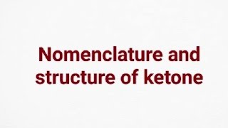 Nomenclature and Structure of ketone compounds [upl. by Durer]