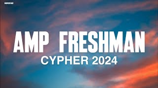 AMP FRESHMAN CYPHER 2024 Lyrics Part 1 [upl. by Dara]