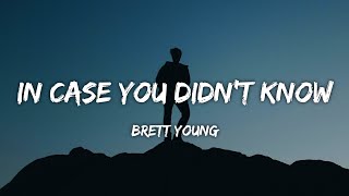 Brett Young  In Case You Didnt Know Lyrics [upl. by Irrac136]