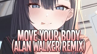 Nightcore  Move Your Body Alan Walker Remix  Sia Sped Up [upl. by Nitsraek]