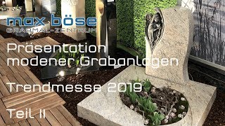 Moderne Grabsteine  Trendmesse 2019  Präsentation neuer Grabanlagen Teil 2 [upl. by Yauqaj]