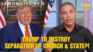 Lemon LIVE at 5  TRUMP TO DESTROY SEPARATION OF CHURCH amp STATE  November 18th 2024 [upl. by Oigimer109]