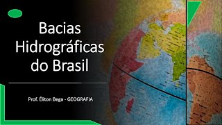 GEOBEGA  Bacias Hidrográficas do Brasil [upl. by Attiuqal]