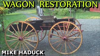 RESTORING A HORSE DRAWN WAGON Mike Haduck [upl. by Pearla961]